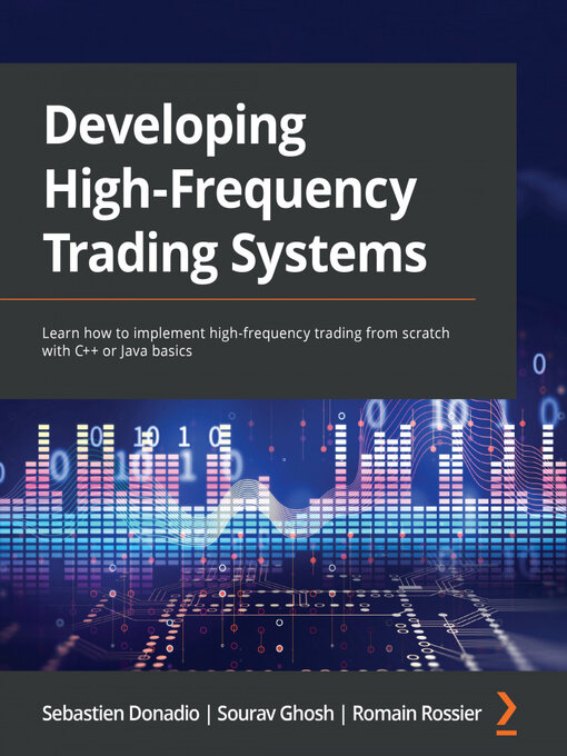Title details for Developing High-Frequency Trading Systems by Sebastien Donadio - Available